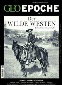 GEO Epoche Der Wilde Westen