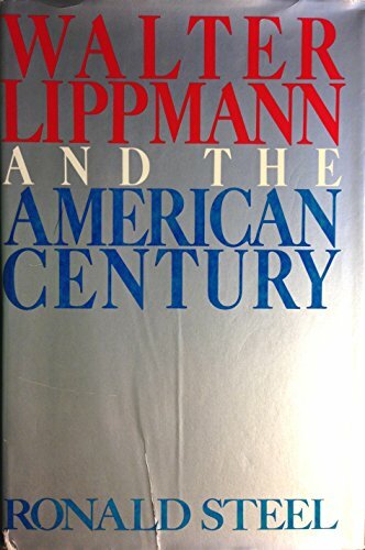 Walter Lippmann and the American Century Walter Lippmann and the American Century