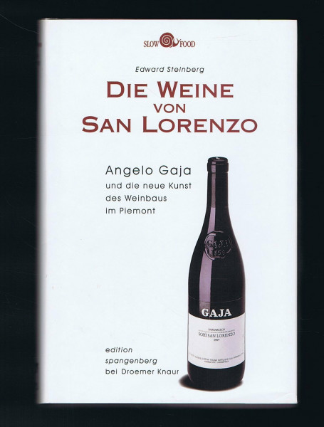 Die Weine von San Lorenzo: Angelo Gaja und die neue Kunst des Weinbaus im Piemont