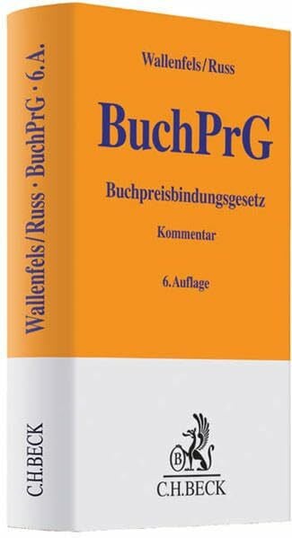 Buchpreisbindungsgesetz: Die Preisbindung des Buchhandels (Gelbe Erläuterungsbücher)