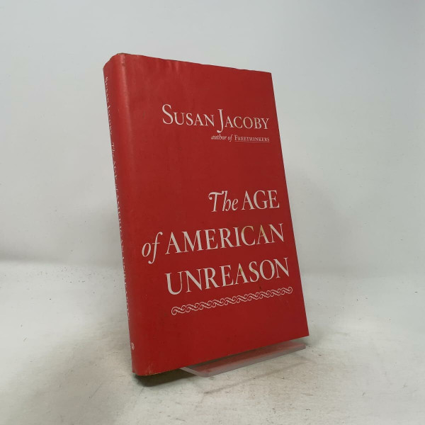 The Age of American Unreason