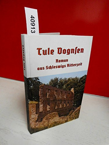Tule Vognsen.: Roman aus Schleswigs Ritterzeit.