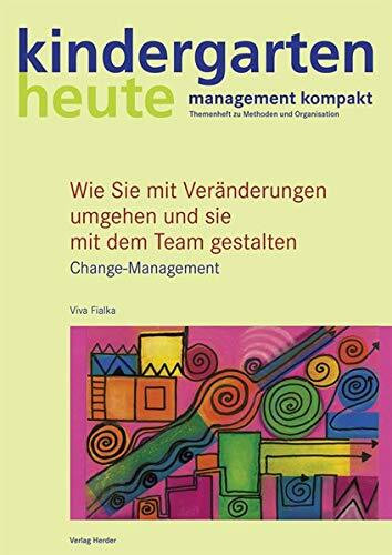 Wie Sie mit Veränderungen umgehen und sie mit dem Team gestalten: Change-Management