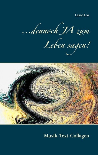 ...dennoch JA zum Leben sagen!