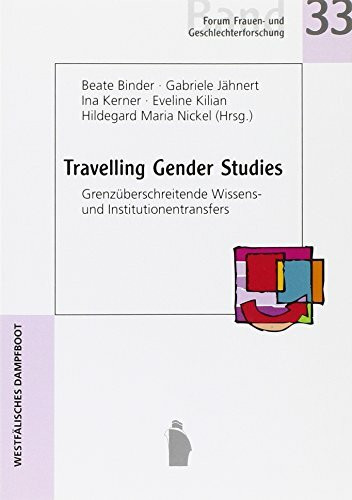 Travelling Gender Studies: Grenzüberschreitende Wissens- und Institutionentransfers (Forum Frauen- und Geschlechterforschung)