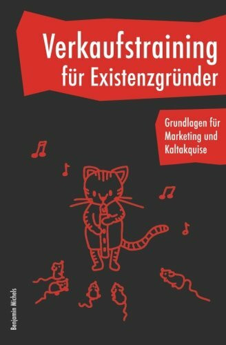 Verkaufstraining für Existenzgründer - Grundlagen für Marketing und Kaltakquise