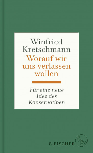 Worauf wir uns verlassen wollen: Für eine neue Idee des Konservativen