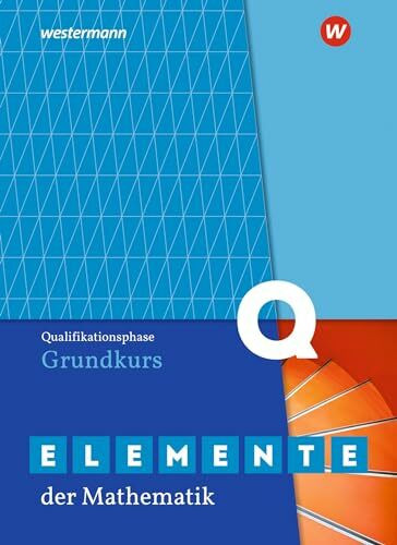 Elemente der Mathematik SII - Ausgabe 2020 für Nordrhein-Westfalen: Qualifikationsphase Grundkurs Schulbuch: Ausgabe 2020 - Sekundarstufe 2
