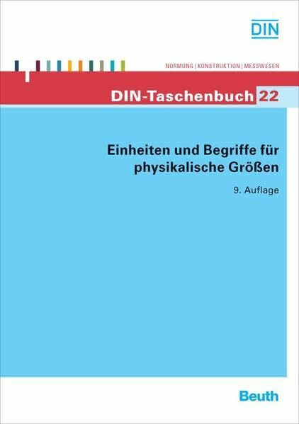 Einheiten und Begriffe für physikalische Größen: Normen (DIN-Taschenbuch)