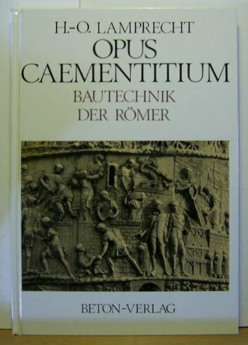 Opus caementitium. Bautechnik der Römer.