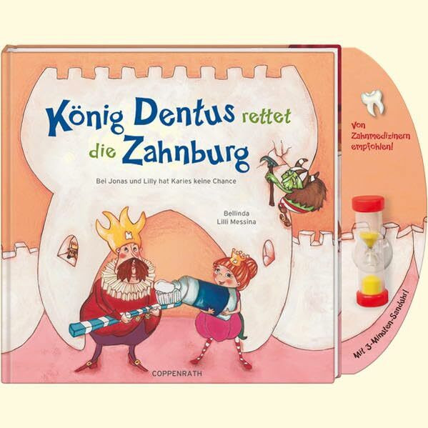 König Dentus rettet die Zahnburg: Bei Jonas und Lilly hat Karies keine Chance (Bilder- und Vorlesebücher)