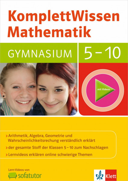 Klett Komplett Wissen Mathematik Gymnasium Klasse 5-10: Arithmetik, Algebra, Geometrie und Wahrscheinlichkeitsrechnung: Mit Lern-Videos. Zugangscode im Buch