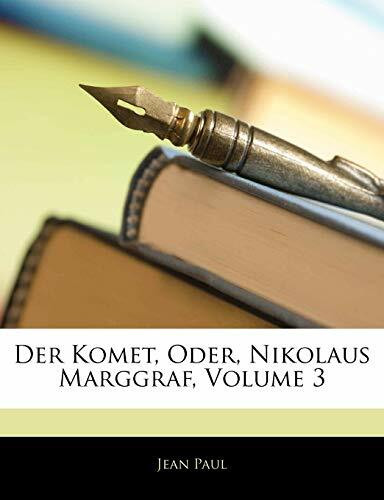 Der Komet, oder, Nikolaus Marggraf. Eine Romische Geschichte.