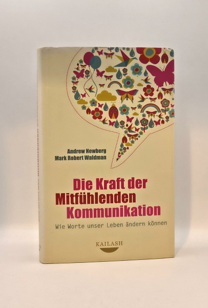 Die Kraft der Mitfühlenden Kommunikation: Wie Worte unser Leben ändern können