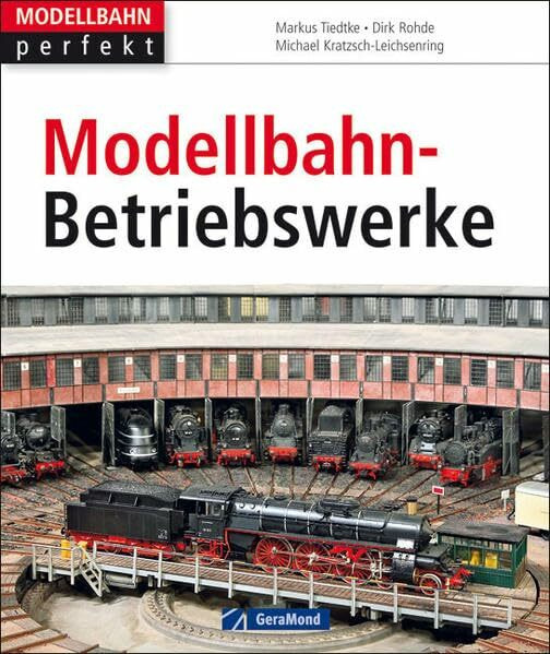 Modellbahn-Betriebswerke (MB perfekt 218x260, 144 S.)