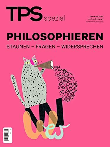 TPS spezial - Philosophieren: Staunen Fragen Widersprechen