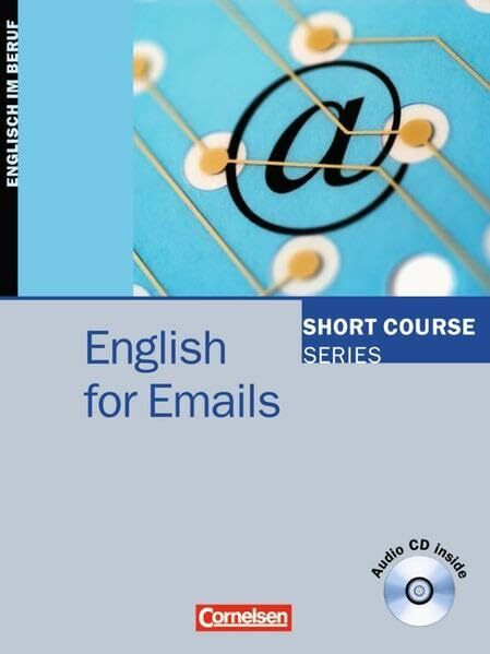 Short Course Series - Business Skills: B1-B2 - English for Emails: Kursbuch mit CD