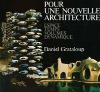 Pour Une Nouvelle Architecture: Espace, Temps, Volumes, Dynamique (Collection architecture)