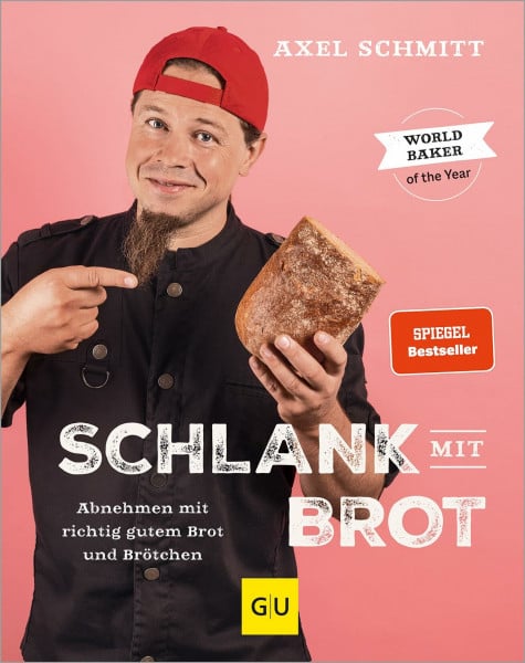 Schlank mit Brot: Abnehmen mit richtig gutem Brot und Brötchen | Backbuch mit einfachen Rezepten für Brot-Genuss ohne Verzicht (Gräfe und Unzer Einzeltitel)