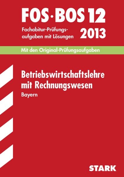 Abschluss-Prüfungsaufgaben Fachoberschule /Berufsoberschule Bayern: Abschluss-Prüfungsaufgaben FOS/B
