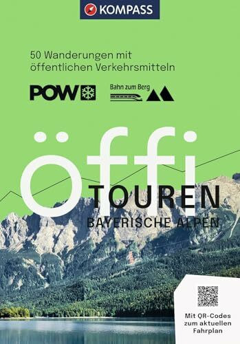 KOMPASS Öffi Touren Bayerische Alpen: 50 Wanderungen mit öffentlichen Verkehrsmitteln (KOMPASS Outdoor-Führer, Band 2713)