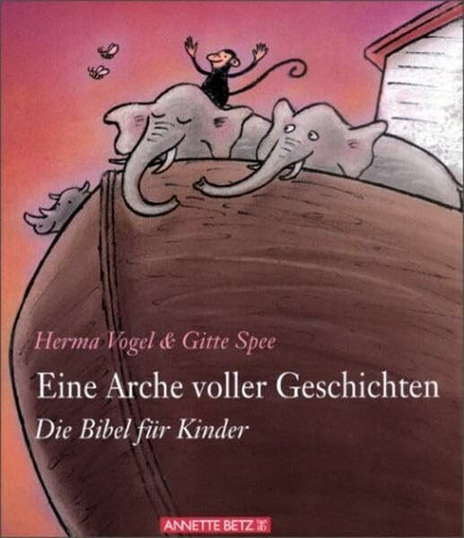 Eine Arche voller Geschichten: Die Bibel für Kinder