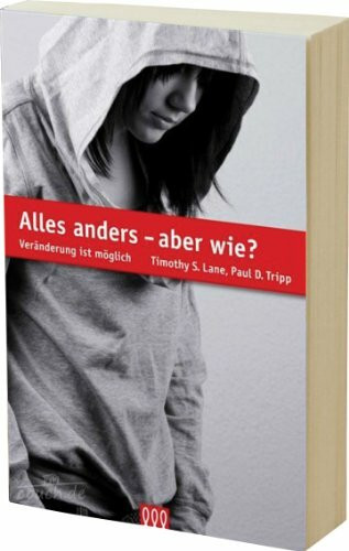 Alles anders - aber wie?: Veränderung ist möglich (Seelsorge)