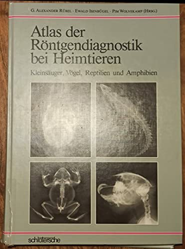 Atlas der Röntgendiagnostik bei Heimtieren