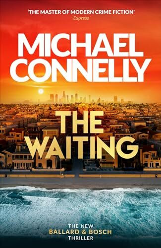 The Waiting: Out Now! The Brand New Ballard & Bosch Thriller (Ballard and Bosch)