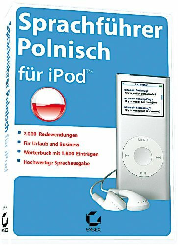 Sprachführer Polnisch für iPod: Der praktische Sprachführer für unterwegs. Für Windows 2000, XP oder Vista oder Mac ab OS 10.4 mit installierter iTunes-Version