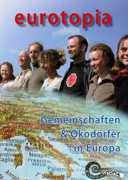 Eurotopia-Verzeichnis (Ausgabe 2009): Gemeinschaften und Ökodörfer in Europa