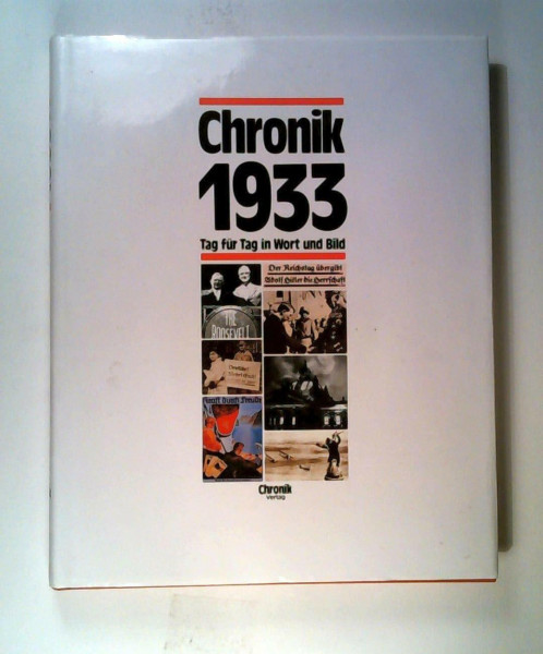 Chronik, Chronik 1933 (Chronik / Bibliothek des 20. Jahrhunderts. Tag für Tag in Wort und Bild)