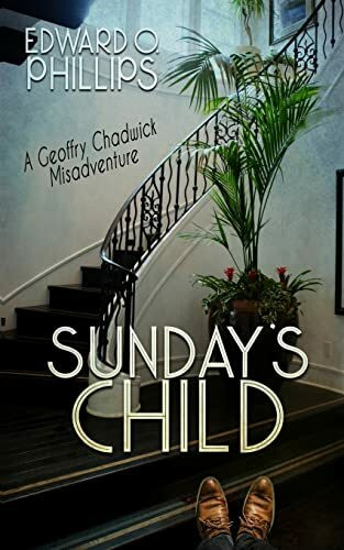 Sunday's Child (Geoffry Chadwick Misadventure, Band 1)