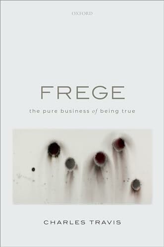 Frege: The Pure Business of Being True