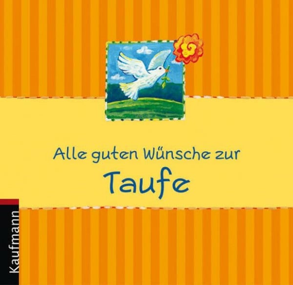 Alle guten Wünsche zur Taufe