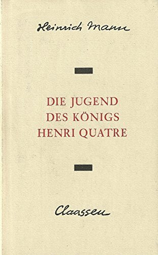 Die Jugend des Königs Henri Quatre