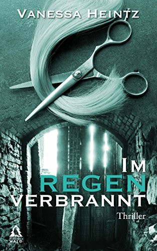 Im Regen verbrannt (Liliana): Thriller