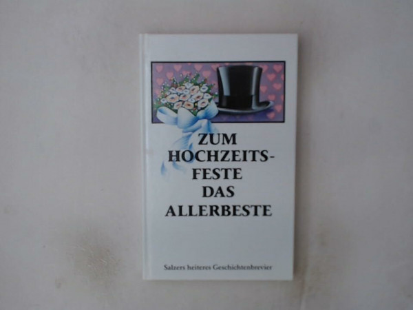 Zum Hochzeitsfeste das Allerbeste