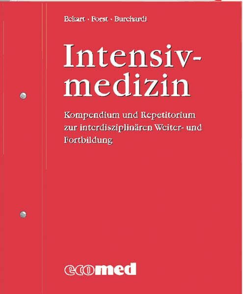 Intensivmedizin (Kompendium und Repetitorium zur interdisziplinären Weiter- und Fortbildung)