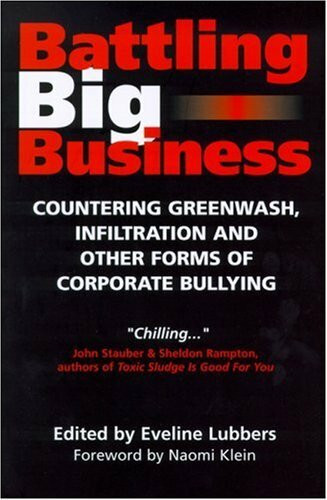 Battling Big Business: Countering Greenwash, Infiltration and Other Forms of Corporate Bullying