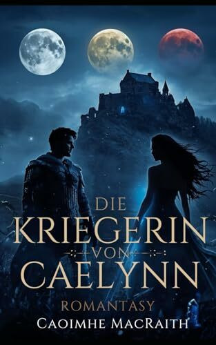 Die Kriegerin von Caelynn: Romantasy