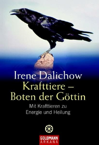 Krafttiere - Boten der Göttin: Mit Krafttieren zu Energie und Heilung (Arkana)