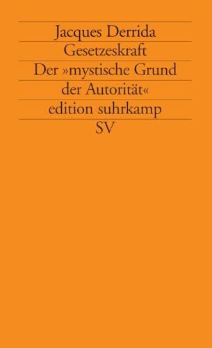 Gesetzeskraft: Der »mystische Grund der Autorität« (edition suhrkamp)