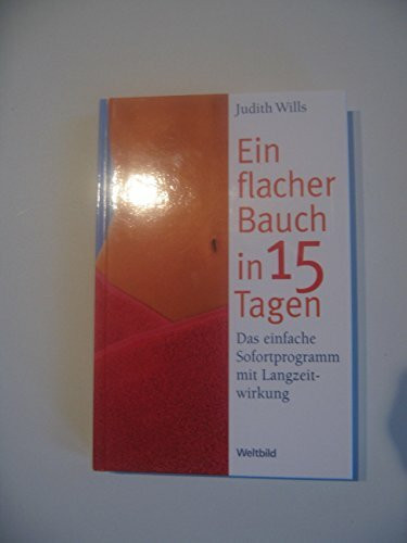 Ein flacher Bauch in 15 Tagen : das einfache Sofortprogramm mit Langzeitwirkung