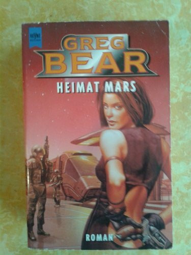 Heimat Mars: Roman: Science Fiction Roman. Aus d. Amerikan. v. Uschi Kiausch