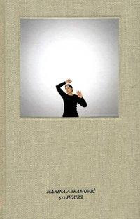 Marina Abramovic. 512 Hours