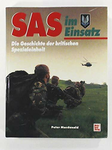 SAS im Einsatz: Die Geschichte der britischen Spezialeinheiten