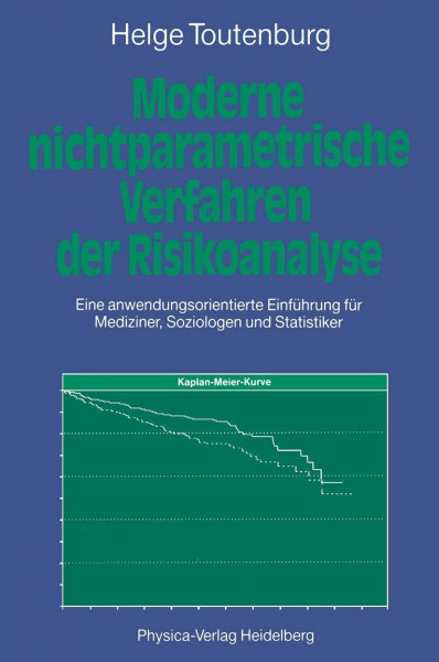 Moderne Nichtparametrische Verfahren der Risikoanalyse: "Eine anwendungsorientierte Einführung für Mediziner, Soziologen und Statistiker"