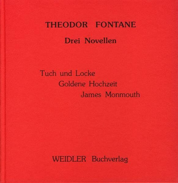 Drei Novellen: Tuch und Locke. Goldene Hochzeit. James Monmouth