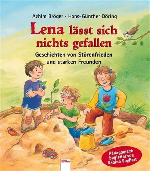 Lena lässt sich nichts gefallen: Geschichten von Störenfrieden und starken Freunden
